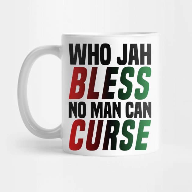Who Jah Bless No Man Can Curse West Indian Caribbean Island Mantra by MamaMoon